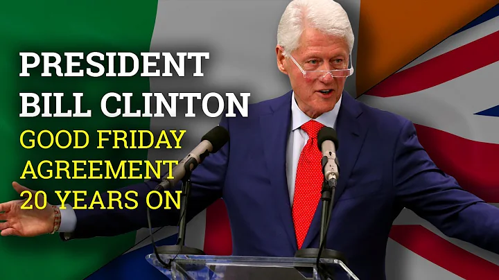 Good Friday Agreement 20th Anniversary: President Clinton address at UCD, Ireland (2018)