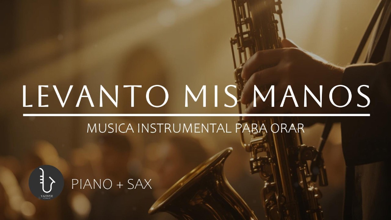 1 HORA - SAX INSTRUMENTAL PARA ORAR 🙏🏻 SEÑOR MI DIOS