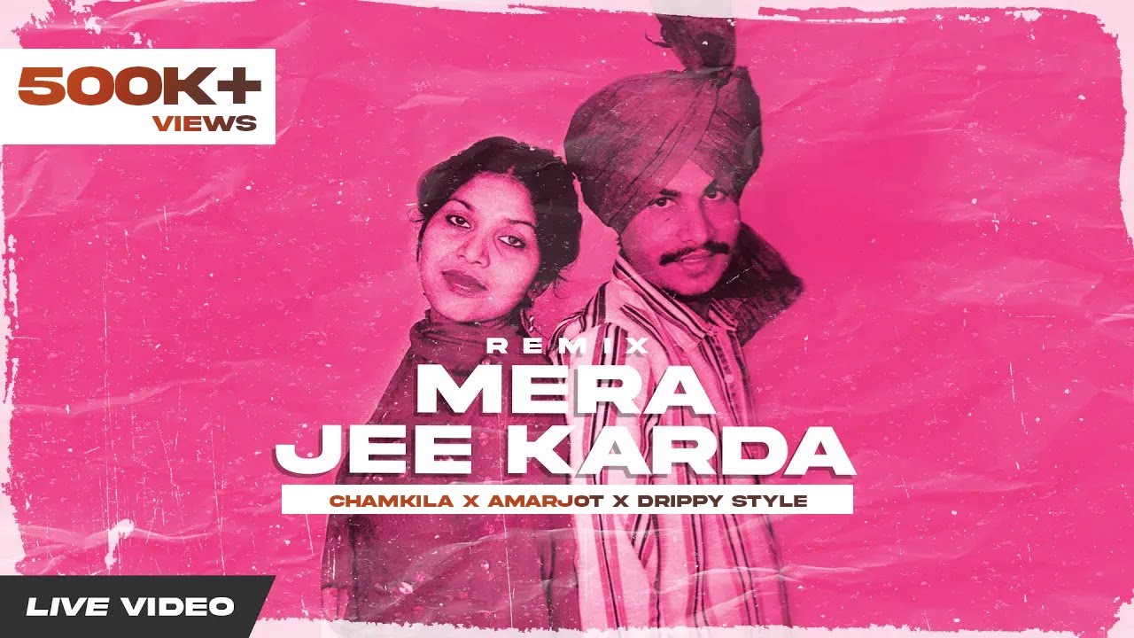 MERA JEE KARDA Remix Chamkila  Amarjot  Drippy Style  Latest Punjabi Song   Chamkila Remix