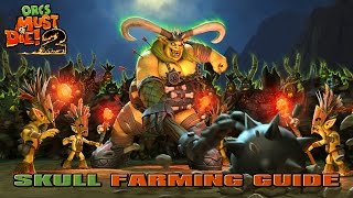 Orcs Must Die! 2: Skull Farming Guide | How to Farm 200  Skulls Per Hour