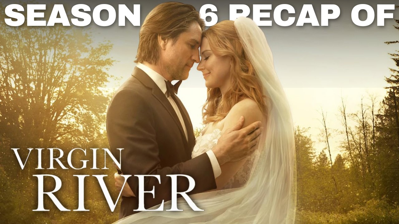 VIRGIN RIVER Season 6 Recap | What You Need to Remember Before Season 7