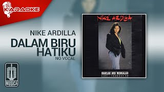 Nike Ardilla - Dalam Biru Hatiku (Official Karaoke Video) | No Vocal