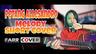 Petang - Allesandro (Melody) Short Cover by Farr