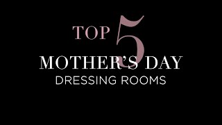 Mother&#39;s Day Dressing Rooms