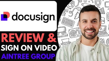 How to Review & Sign on Docusign Video Aintree Group - 2025 (Easy Guide)