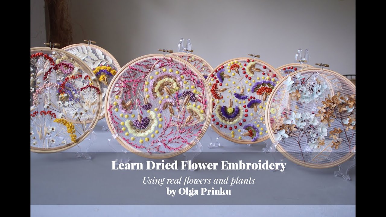Dried Flowers on Tulle Embroidery with Nature as Your Thread  A course by Olga Prinku