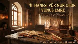 Dil Hanesi Pür Nur Olur 🌙 Gönüllere Huzur Veren İlahi Yeni Tasavvuf Ezgisi
