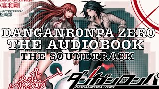 Danganronpa Zero - The Audiobook: THE SOUNDTRACK