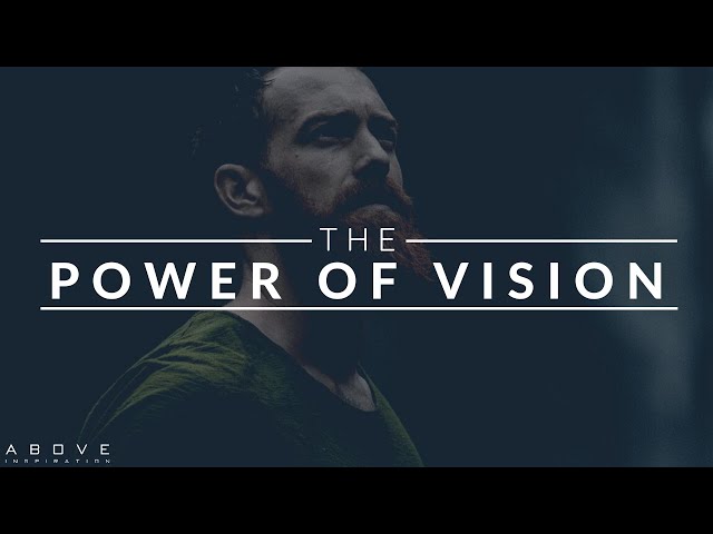 THE POWER OF VISION | Vision Determines Focus - Inspirational & Motivational Video class=