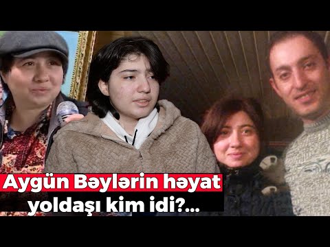 Aygün Bəylərin həyat yoldaşı kim idi?...