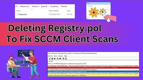 Deleting Registry.pol | SCCM Tutorial & Troubleshooting
