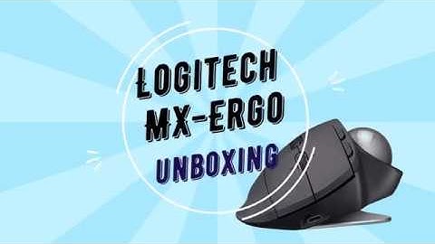 Logitech MX Ergo Plus unboxing