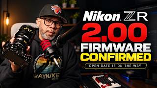 Nikon ZR Firmware Update 2.00 Confirmed! Open Gate Coming Soon!