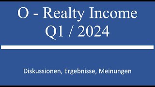 Aktie im Depot: O - Realty Income - Q1 2024 Zahlen