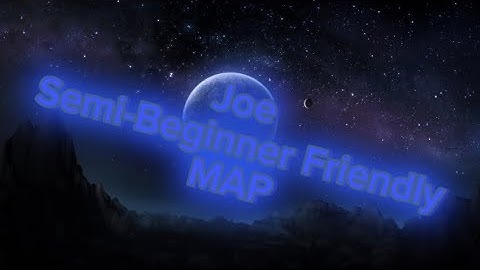 || 💫 Joe 💫|| Semi-Beginner Friendly MAP ||  🌟OPEN 🌟 ||