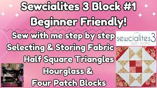 Sewcialites 3 Block #1 Beginner Friendly Step by Step Tutorial, Prep & cut fabric, sew, and press!