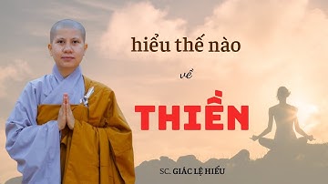 🪷"Thiền" một cách dễ hiểu nhất (dành cho người quan tâm) - SC. GIÁC LỆ HIẾU.