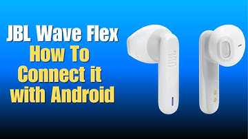 JBL Wave Flex Tutorial - How To Connect it with Android