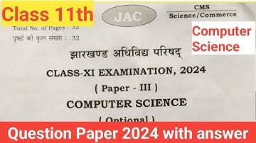 Annual Exam class 11th Computer Science 2024||Computer Science class 11th jac board 2024 Q. paper||