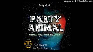 PARTY ANIMAL (2022)_Kimbe Craft Feat. Kaytoz - [S4C RECORDZ PROD]