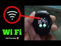 Wifi In Smart Watches ( No way 😅🤣😂 )