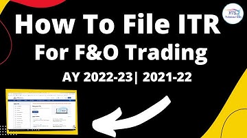How To file ITR in case F & O Trading | How to file ITR for Stock Traders | ITR for Stock Market