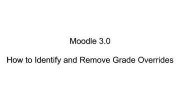 Moodle 3.0 - How to Identify and Remove Grade Overrides