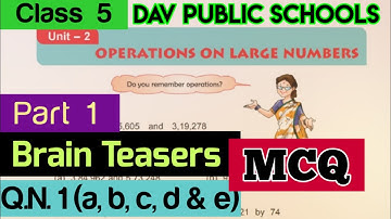 DAV class 5 maths chapter 2 brain teasers Q.N. 1 - all sums ( a, b, c, d & e )