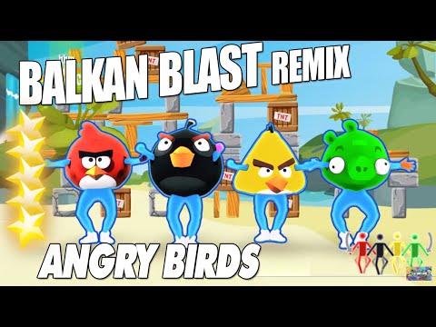🌟 Balkan Blast Remix -Angry Birds [Just Dance 2016]  Unlimited version 🌟