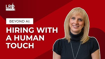 Beyond AI: Hiring With A Human Touch
