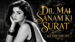 Dil Mein Sanam Ki Surat Mere Khuda Mujhe Ek Aur Zindagi De