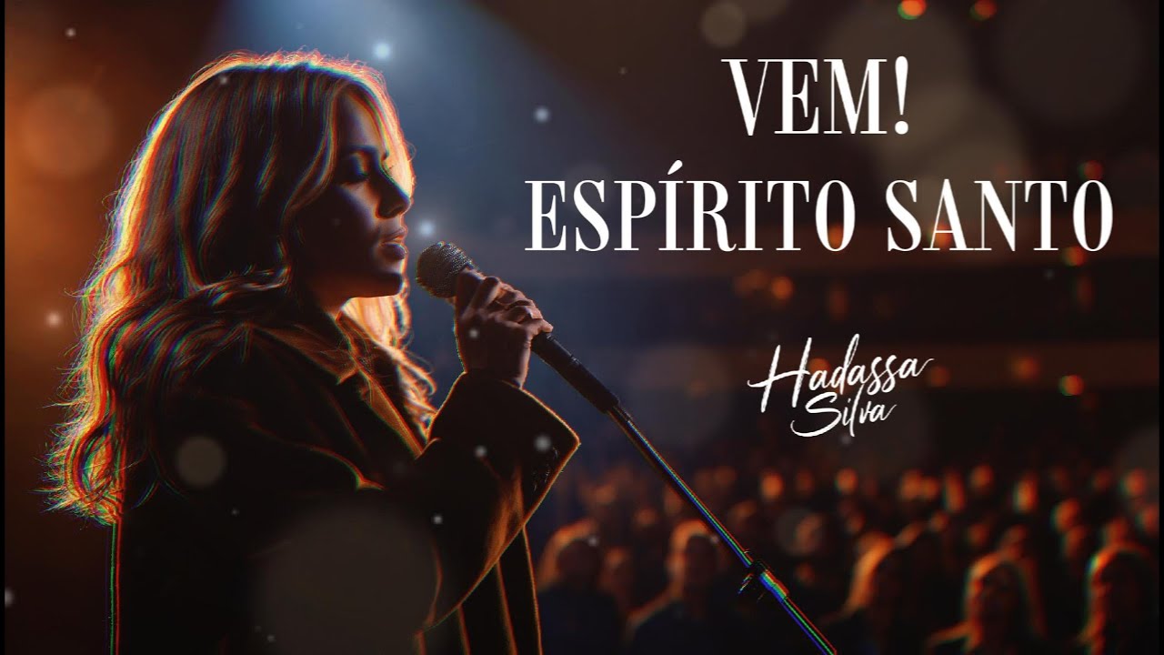 Vem Espírito Santo - Hadassa Silva | Música de Adoração