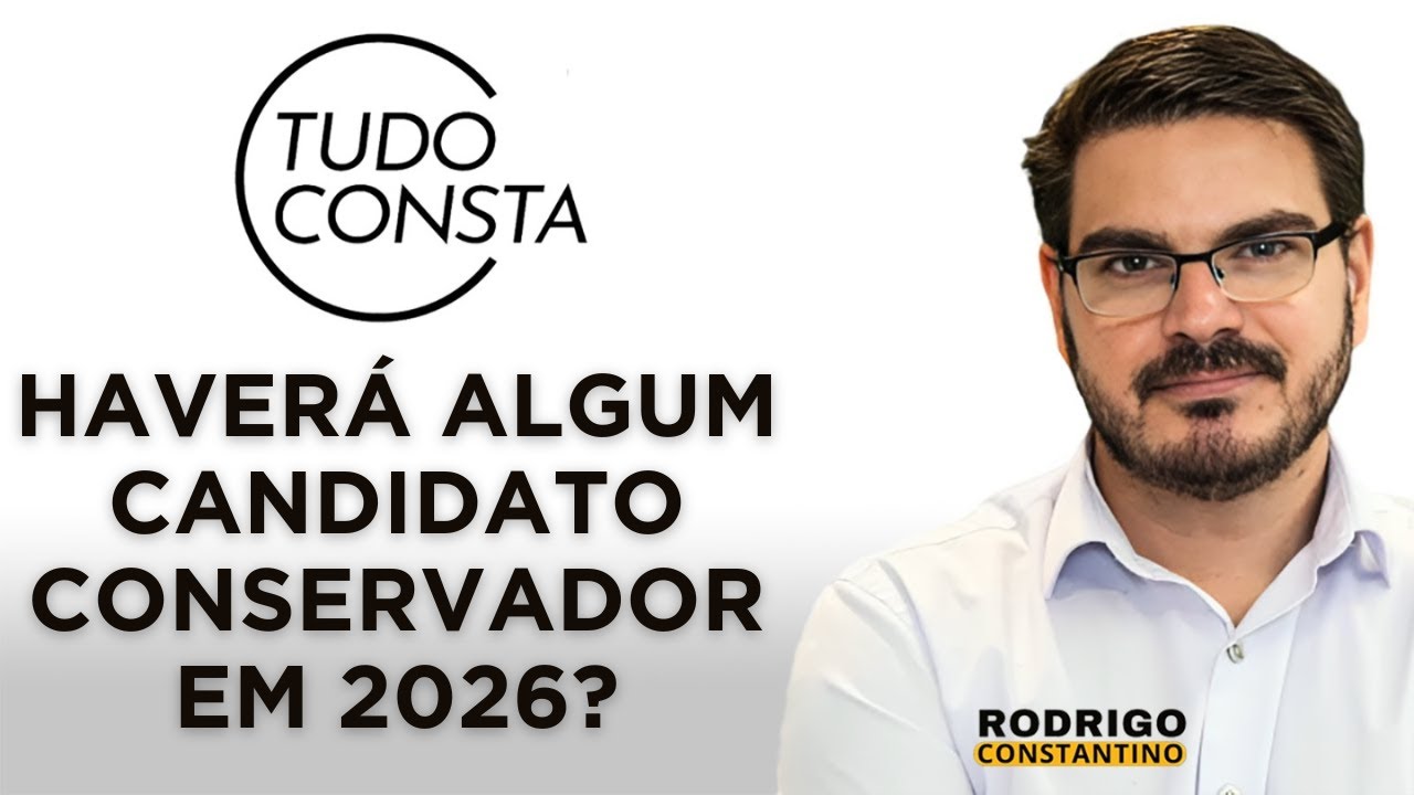 TudoConsta: Haverá algum candidato conservador em 2026?!