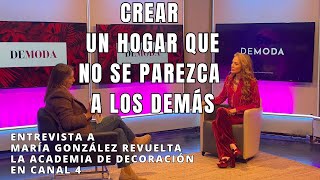 Crear un hogar que no se parezca a los demás ❤️ Entrevista María González Revuelta, DEMODA Canal4 TV