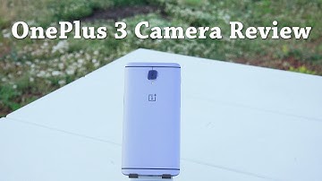 OnePlus 3 Camera Review [4K]