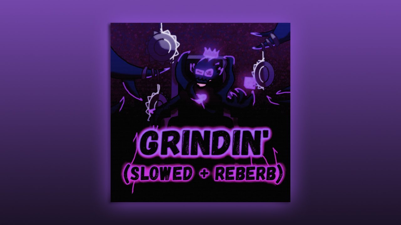 WayVo - Grindin' (Slowed + Reverb)