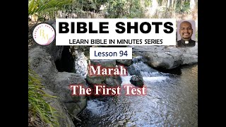 Marah – The First Test -Lesson 94 (Bible Shots-Learn Bible in Minutes Series) Benedict