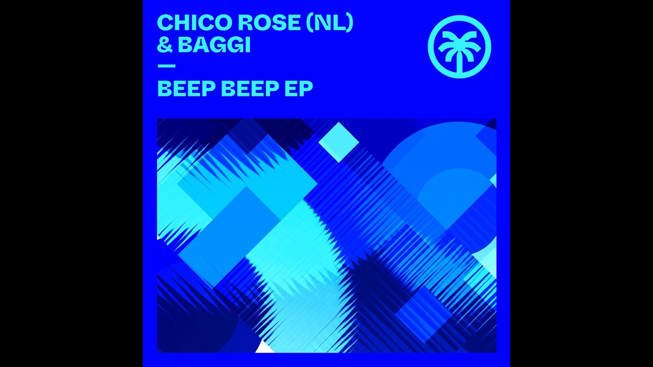 Download Chico Rose (NL) & Baggi - Beep Beep (Original Mix) MP3