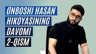 O`nboshi Hasan hikoyasining davomi (2-qism) | @AbdukarimMirzayev2002