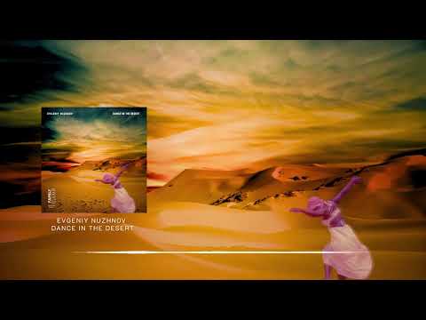 Evgeniy Nuzhnov - Dance in the Desert (visualizer)