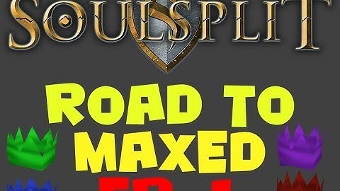 [SoulSplit 1] Road To Maxed Account Ep.1