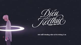 Điều Kết Thúc - Alex Lâm Mv Lyrics Hd