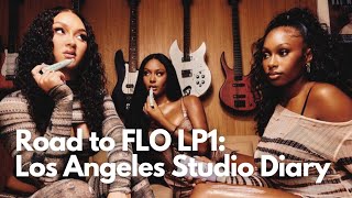 Road to FLO LP1: Los Angeles Studio Diaries Snippet