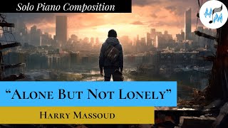 Alone But Not Lonely (Original Composition) - Harry Massoud