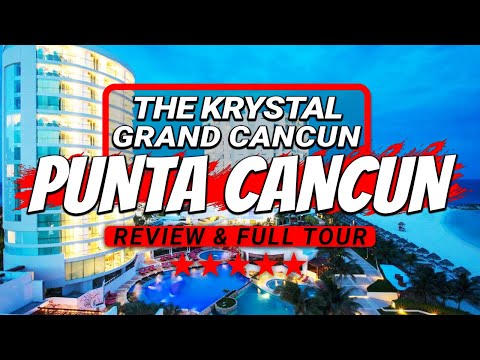 Inside the Krystal Grand Cancún in Punta Cancún — Full Review + Tour