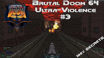 BRUTAL DOOM 64 #3 (100% Secrets)
