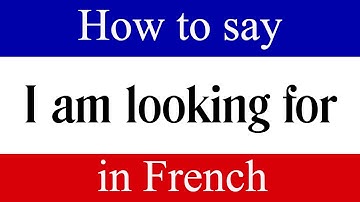 How To Say "I am Lookin For" in French | Learn French Fast with Easy French Lessons