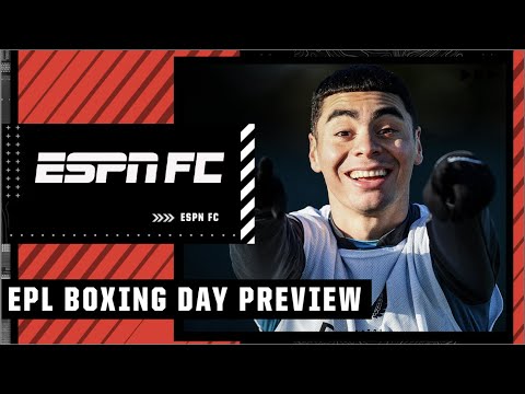 Premier League Boxing Day PREVIEW! | ESPN FC