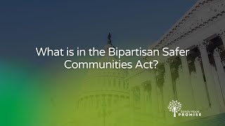 The Bipartisan Safer Communities Act | Sandy Hook Promise