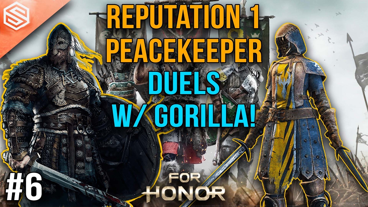 REPUTATION 1 PEACEKEEPER DUELS!! For Honor Beta Gameplay Ep.6 (W/ Gorillaphent)